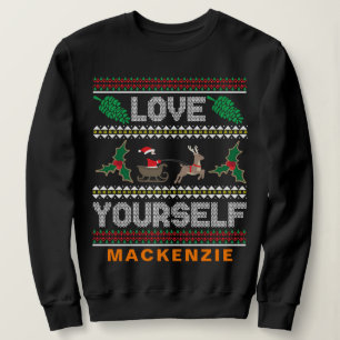 Love Yourself Ugly Christmas Sweaterr Custom Name Sweatshirt