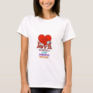 Love Yourself You Deserve Better T-Shirt