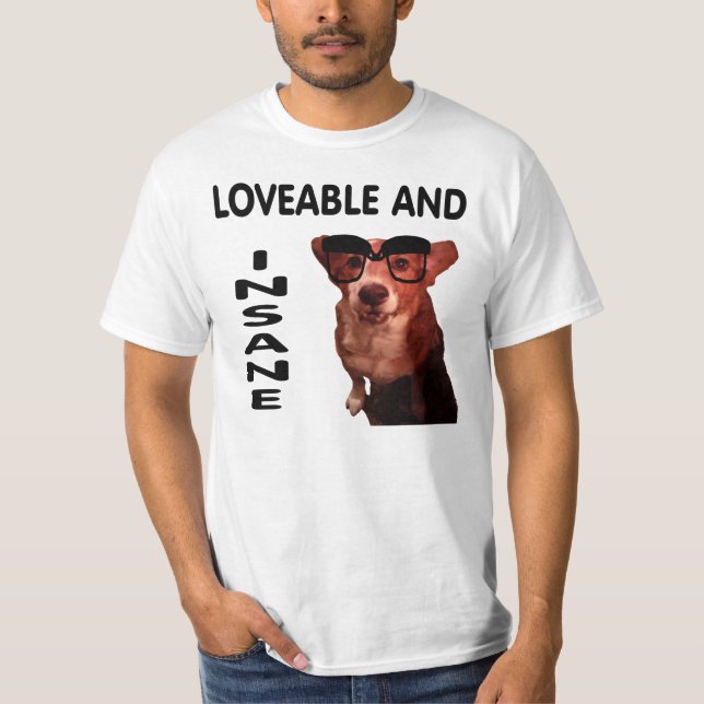 Loveable and Insane. T-Shirt (Front)