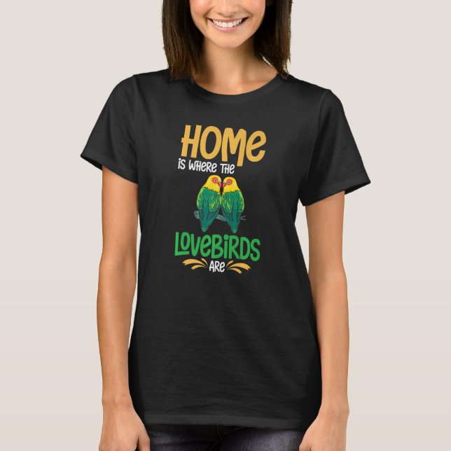 Lovebird Peach Faced Parrot Pet African Fischer Bi T-Shirt (Front)