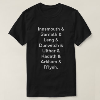 Lovecraftian Place Names List T-Shirt