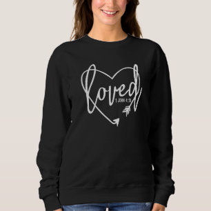Loved 1 John 419 Heart Christian Quote Religious E Sweatshirt