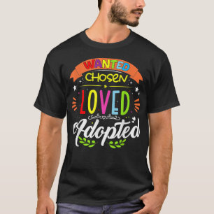 Loved Adopted Adoptive Children Adoption Day Girls T-Shirt
