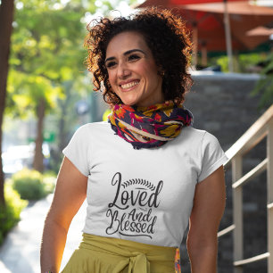 Loved and blessed T-Shirt