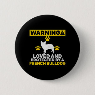 Loved And Protected Bulldog Lover Dog Owner 6 Cm Round Badge