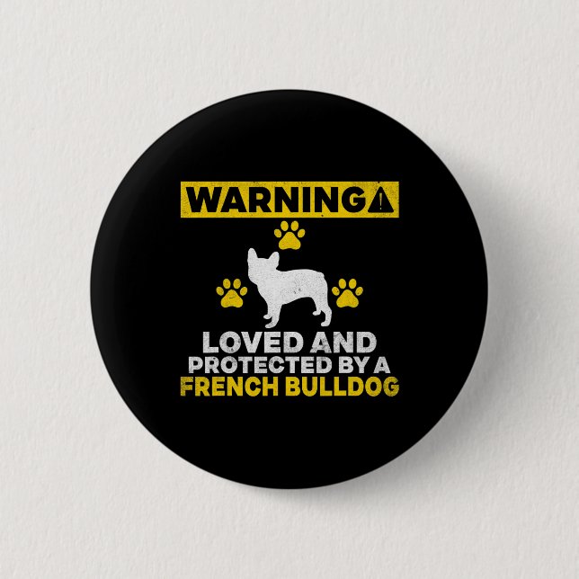 Loved And Protected Bulldog Lover Dog Owner  6 Cm Round Badge (Front)