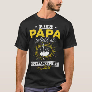 Loved As A Dad Idolised As A Bagpipe Player Bagpip T-Shirt