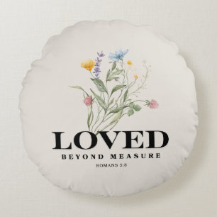 Loved Beyond Measure – Romans 5:8 Christian Bible Round Cushion