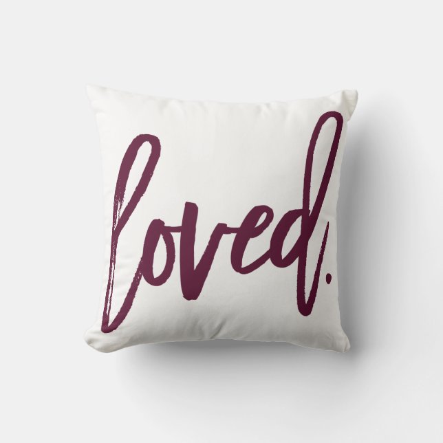 Loved. Burgundy Modern Trendy Script Typography Cushion (Front)