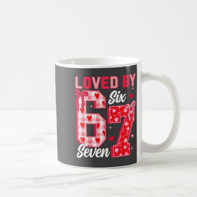 Loved By 67 Valentine Six Seven Meme Hearts 6 7 Wo Coffee Mug (Right)