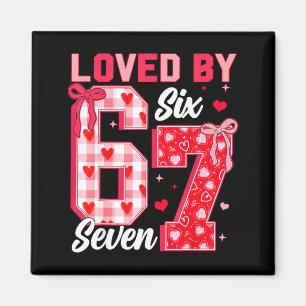 Loved By 67 Valentine Six Seven Meme Hearts 6 7 Wo Magnet