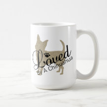 Loved By A Chihuahua Coffee Mug