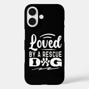 Loved By A Rescue Dog Animal Pet Adoption Gifts iPhone 16 Case