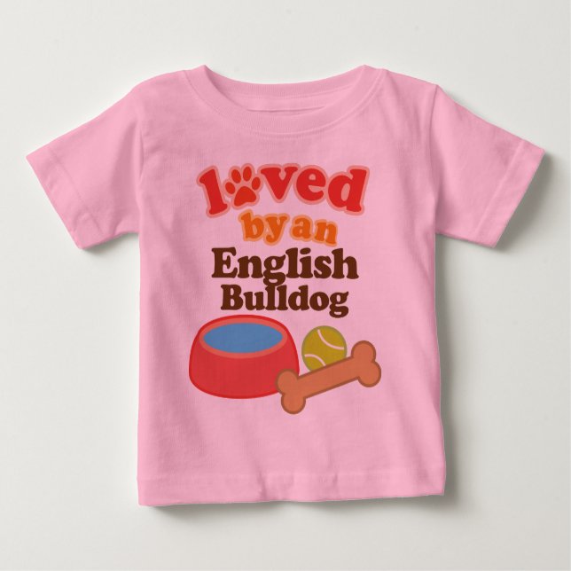 Loved By An English bulldog (Dog Breed) Baby T-Shirt (Front)