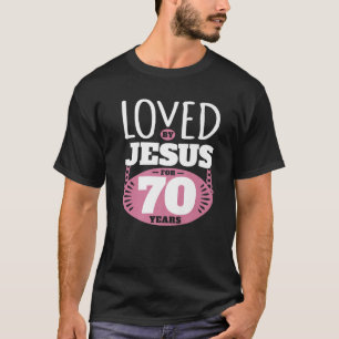 Loved By Jesus For 70 Years - 70Th Birthday T-Shirt