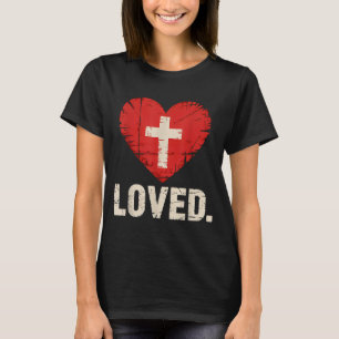 Loved Cross Heart Christian Valentines Day T-Shirt