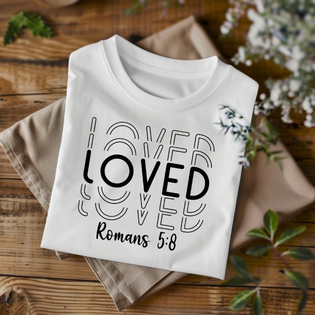 Loved for Men and Women Christian T-Shirt (Creator Uploaded)