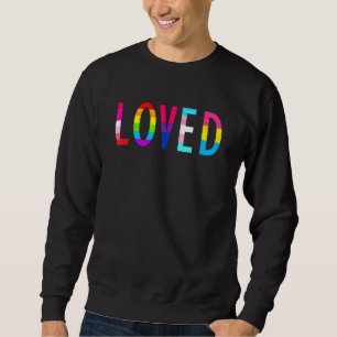 Loved Gay Pride Month Transgender Rainbow Lesbian Sweatshirt