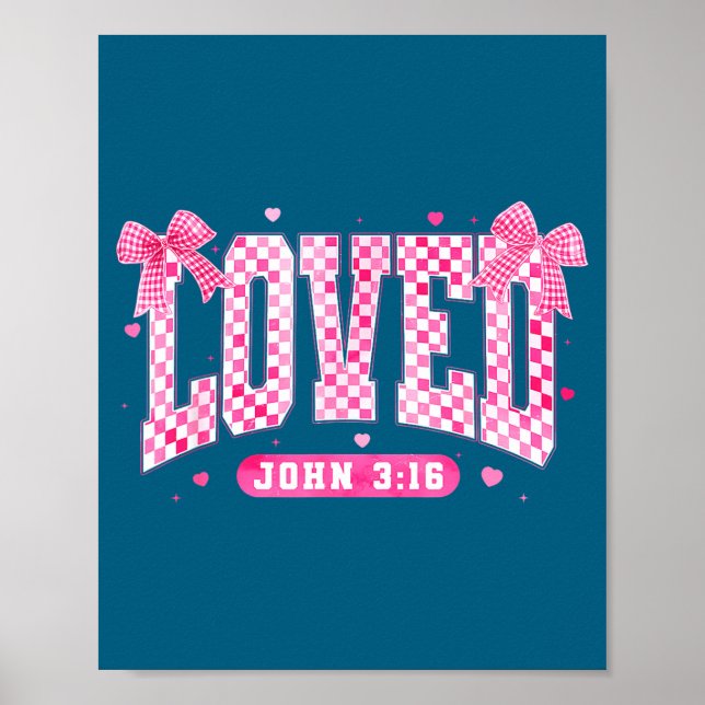 Loved John 3 16 Christian Loves Valentine's Day Go Poster (Front)