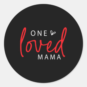 Loved Mama Valentine Day Bundle Classic Round Sticker