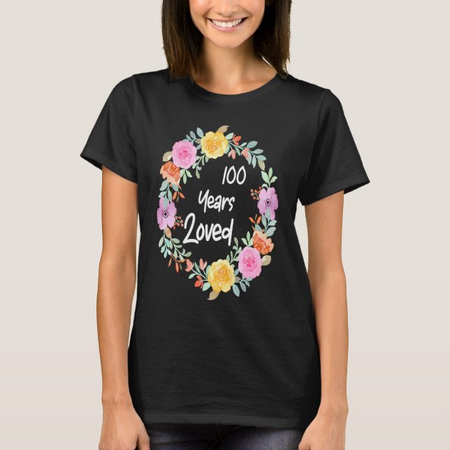 Loved Men Women 100 Years Old Floral 100th Birthda T-Shirt (Front)