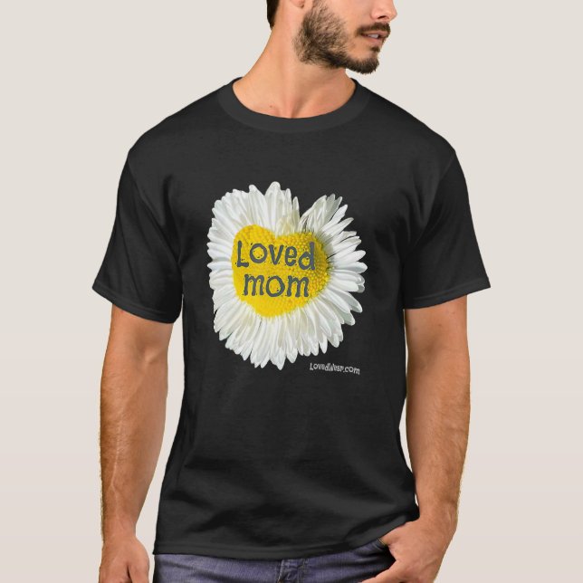 Loved Mom Heart Daisy Mother's Day Flower 2 T-Shirt (Front)