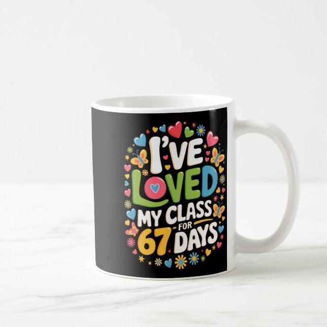Loved My Cl For 67 Days Of School Teacher Valentin Coffee Mug (Right)