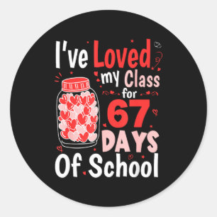 Loved My Cl For 67 Days Of School Valentines Day T Classic Round Sticker