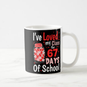 Loved My Cl For 67 Days Of School Valentines Day T Coffee Mug