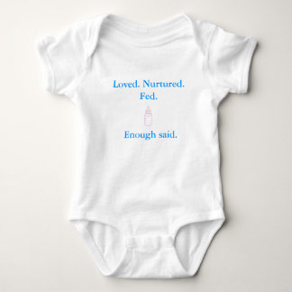 Loved Nurtured Fed Enough Said - baby romper Bodysuit