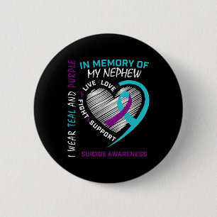 Loved One In Memory Of Nephew Suicide Awareness Pr 6 Cm Round Badge