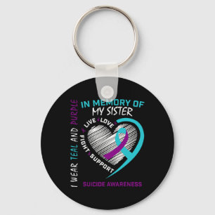 Loved One In Memory Of Sister Suicide Awareness Pr Key Ring