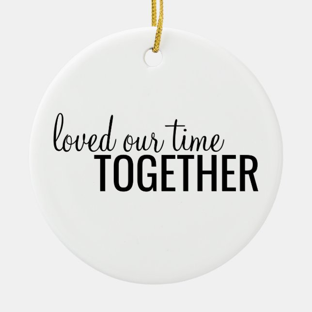 Loved Our Time Together 2021 Personalised Ceramic Ornament (Front)