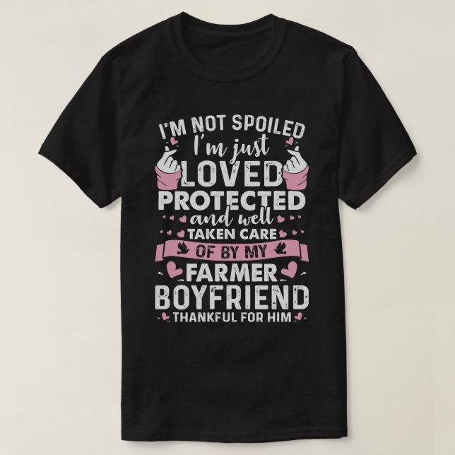 Loved Protected By Farmer Boyfriend Proud Farmer T T-Shirt (Design Front)