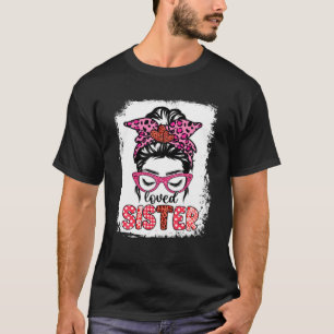 Loved Sister Messy Bun Leopard Hair Women Valentin T-Shirt