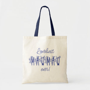 Loveliest Mawmaw Ever Tote Bag