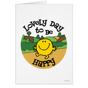 Lovely Day To Be Mr. Happy
