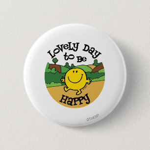Lovely Day To Be Mr. Happy 6 Cm Round Badge