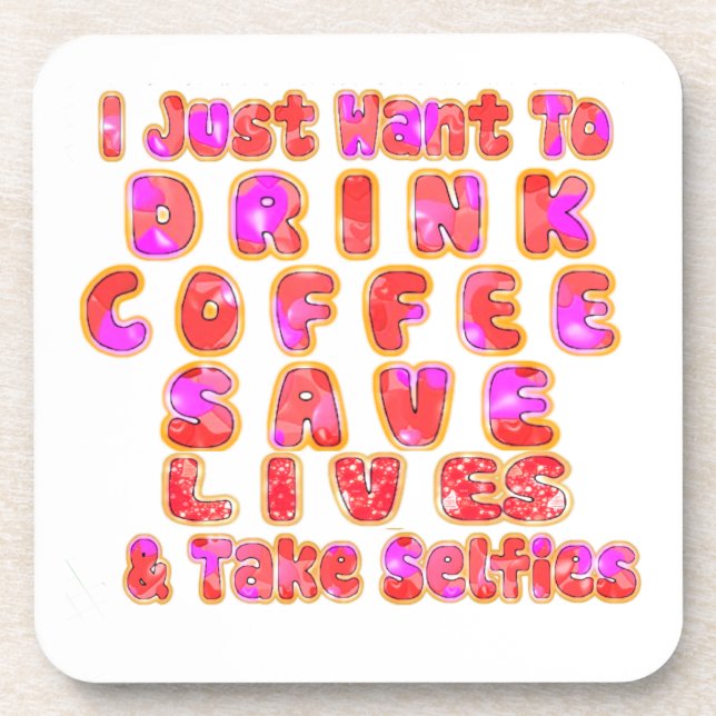 Lovely I just want to Drink Coffee Save Lives and Coaster (Front)