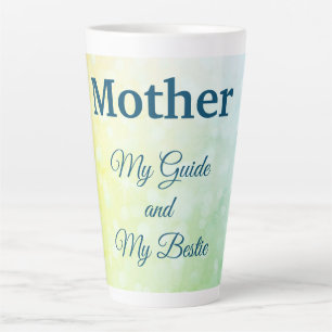 Lovely Mother and Friend quote Latte Mug