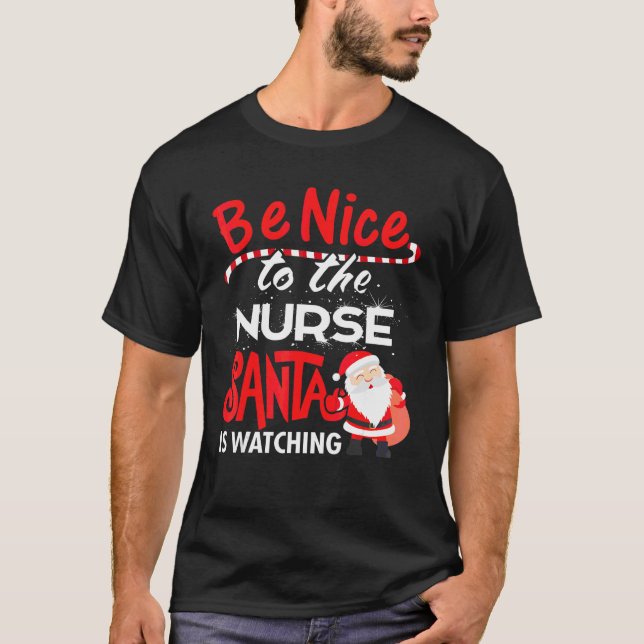 Lovely Nurse Be Nice To The School Nurse Santa Is  T-Shirt (Front)