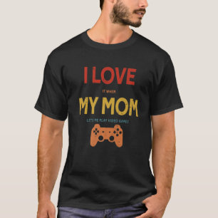 Lovely Video Games Boys Gift Funny Gamer Quote T-Shirt