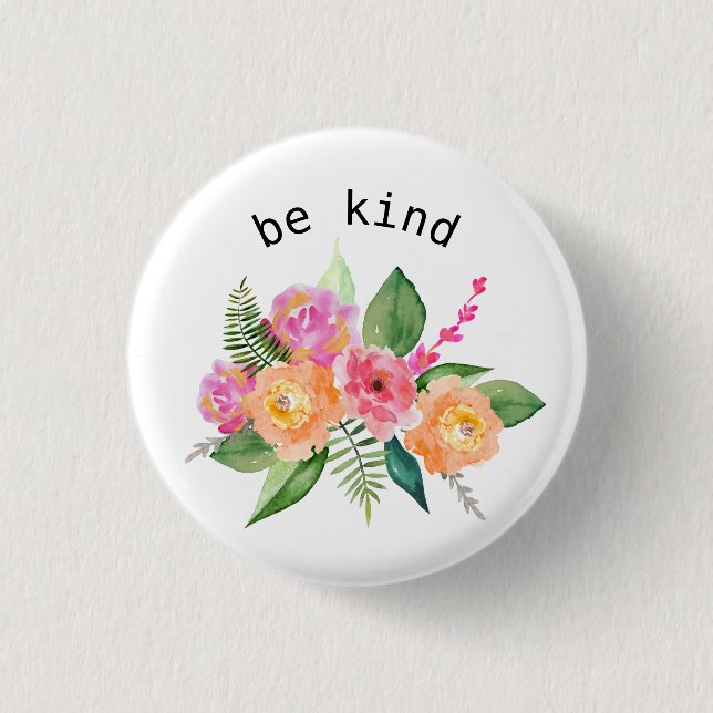 Lovely Watercolor Bouquet Be Kind pin back Button (Front)