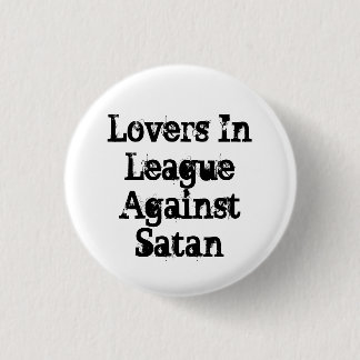 Lovers In League Against Satan 3 Cm Round Badge