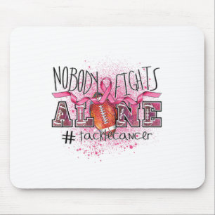 Lovers Nobody Fights Alone Tackle Breast Cancer Mouse Pad