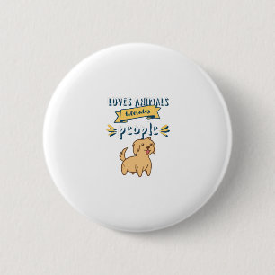 Loves Animals Tolerates People 6 Cm Round Badge