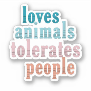 Loves Animals Tolerates People Funny Animal Lover