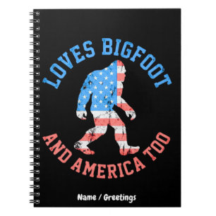Loves Bigfoot and America Too Patriotic American Notebook