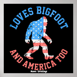 Loves Bigfoot and America Too Patriotic American Poster