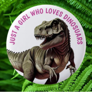Loves Dinosaurs GIRL 6 Cm Round Badge